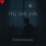 دانلود آهنگ bonemusic hiç işık yok
